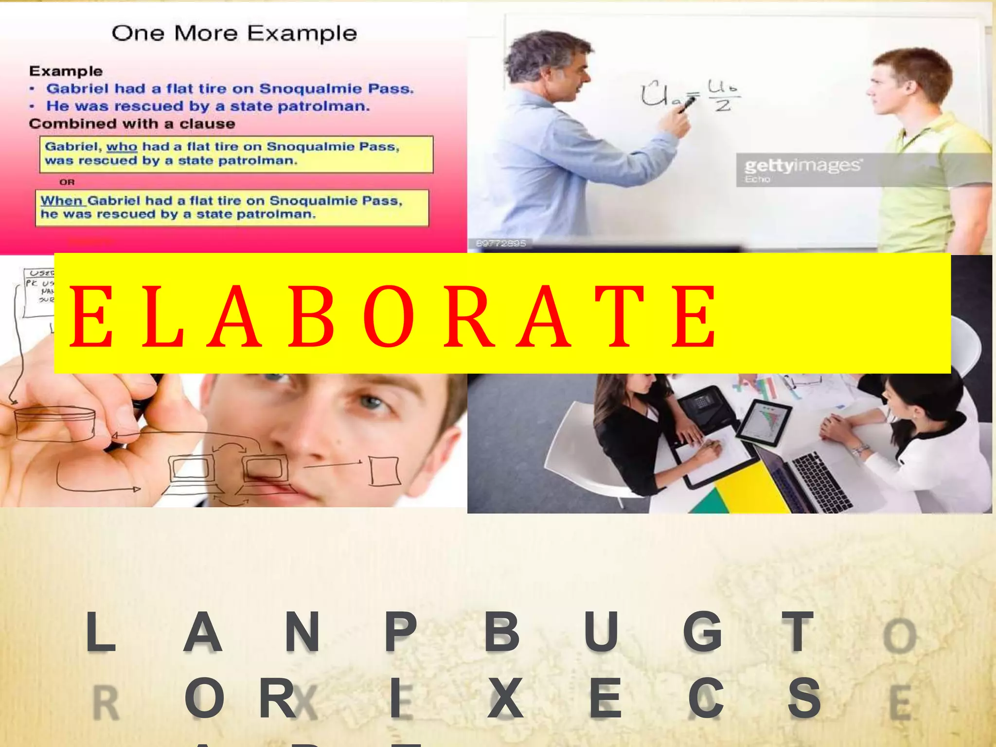 L A N P B U G T
O R I X E C S
E L A B O R A T E
 