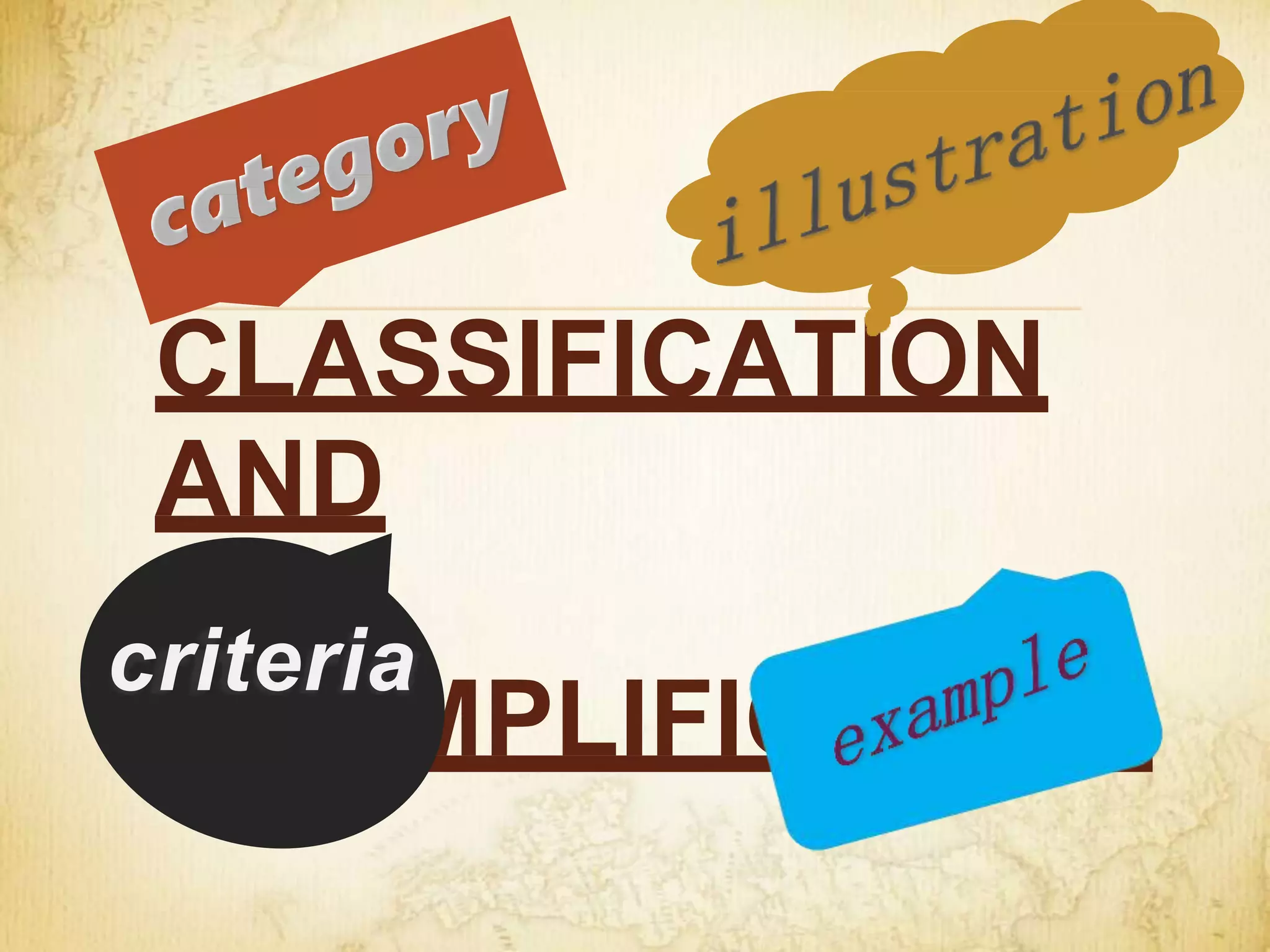 CLASSIFICATION
AND
EXEMPLIFICATION
criteria
 