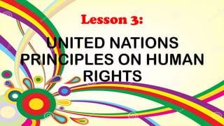 Un Human Rights Principles Lesson-3.united.nation.principles-on-humanrights.pptx
