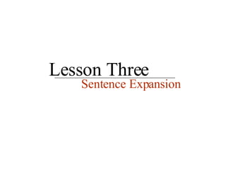 Lesson Three Sentence Expansion 