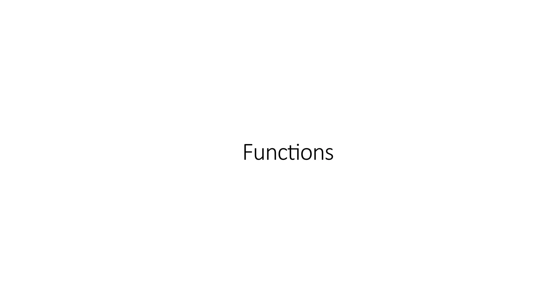 Functions
 