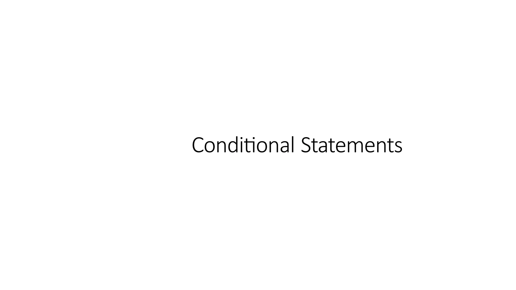 Conditional Statements
 