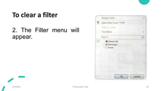 To clear a filter
2. The Filter menu will
appear.
9/3/20XX Presentation Title 65
 