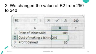 2. We changed the value of B2 from 250
to 240
9/3/20XX Presentation Title 30
 