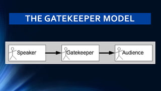 THE GATEKEEPER MODEL
 