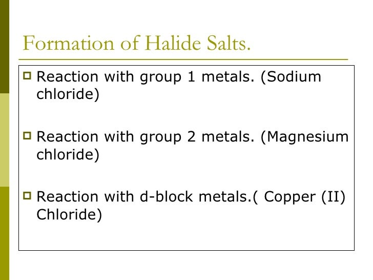 Lesson 4 The Halide Salts