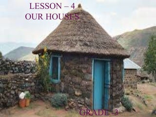 theeducationdesk.com
LESSON – 4
OUR HOUSES
GRADE -3
 