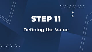 Defining the Value
STEP 11
 