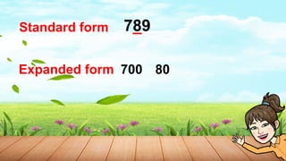 789
Standard form
Expanded form
_
700 80
 