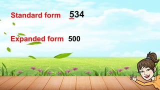 534
Standard form
Expanded form
_
500
 