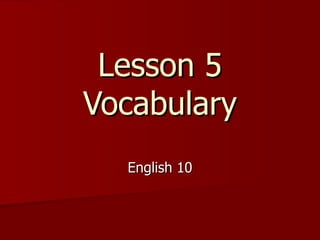 Lesson 5 Vocabulary English 10 