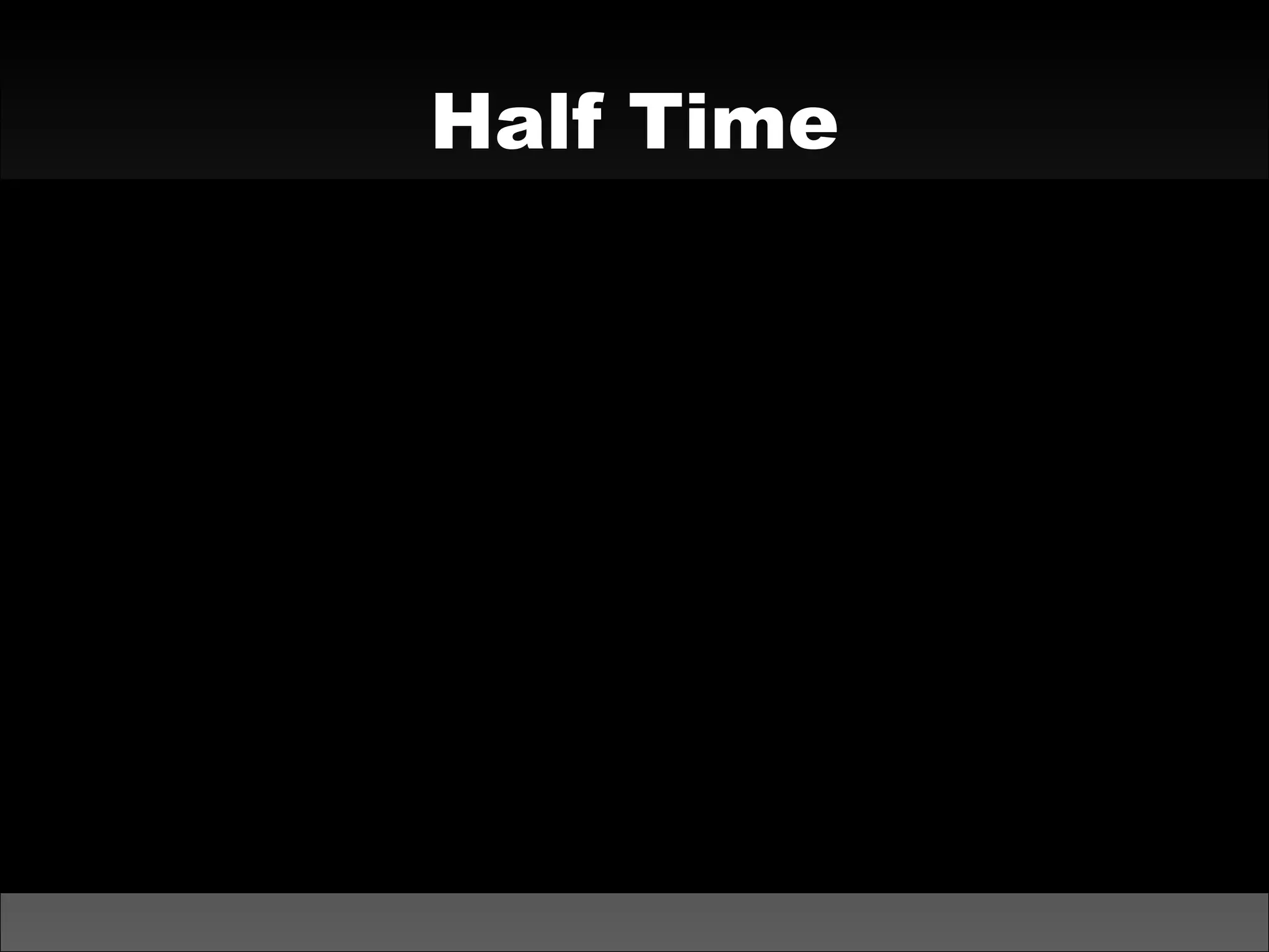 Half Time 