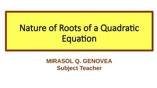 Roots Copy Math LESSON-6-nature-of-roots Math 9 1st Quarter | PPTX