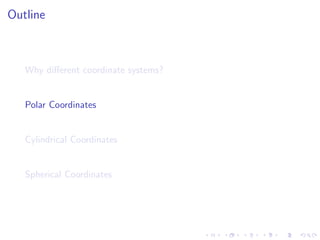 Lesson 6: Polar, Cylindrical, and Spherical coordinates