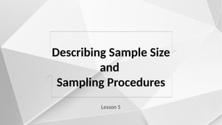 LESSON-6-Sample-Size-Sampling-Procedures-PPT.pptx
