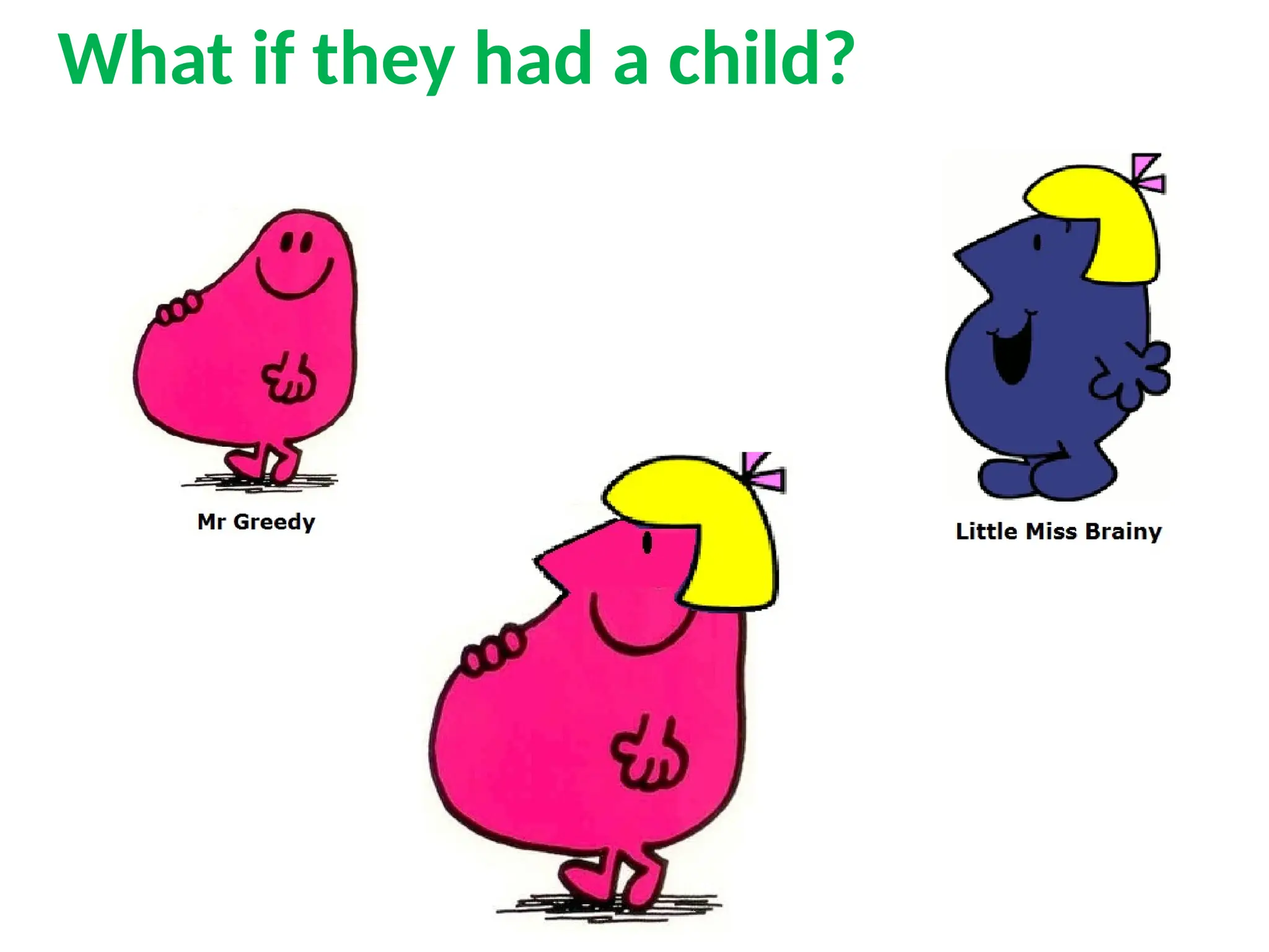 What if they had a child?
 