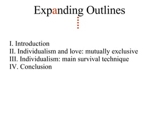 Exp a nding   Outlines I. Introduction II. Individualism and love: mutually exclusive III. Individualism: main survival technique IV. Conclusion 