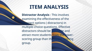 Distractor Analysis YITEM ANALYSIS, VALIDATION & RELIABILITY | PPTX