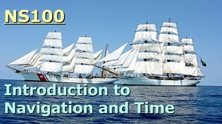 NS100 Introduction to Navigation and Time 
