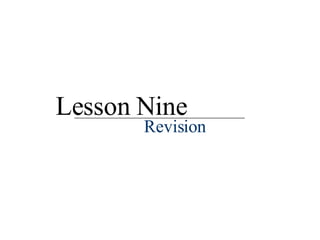 Lesson Nine Revision 