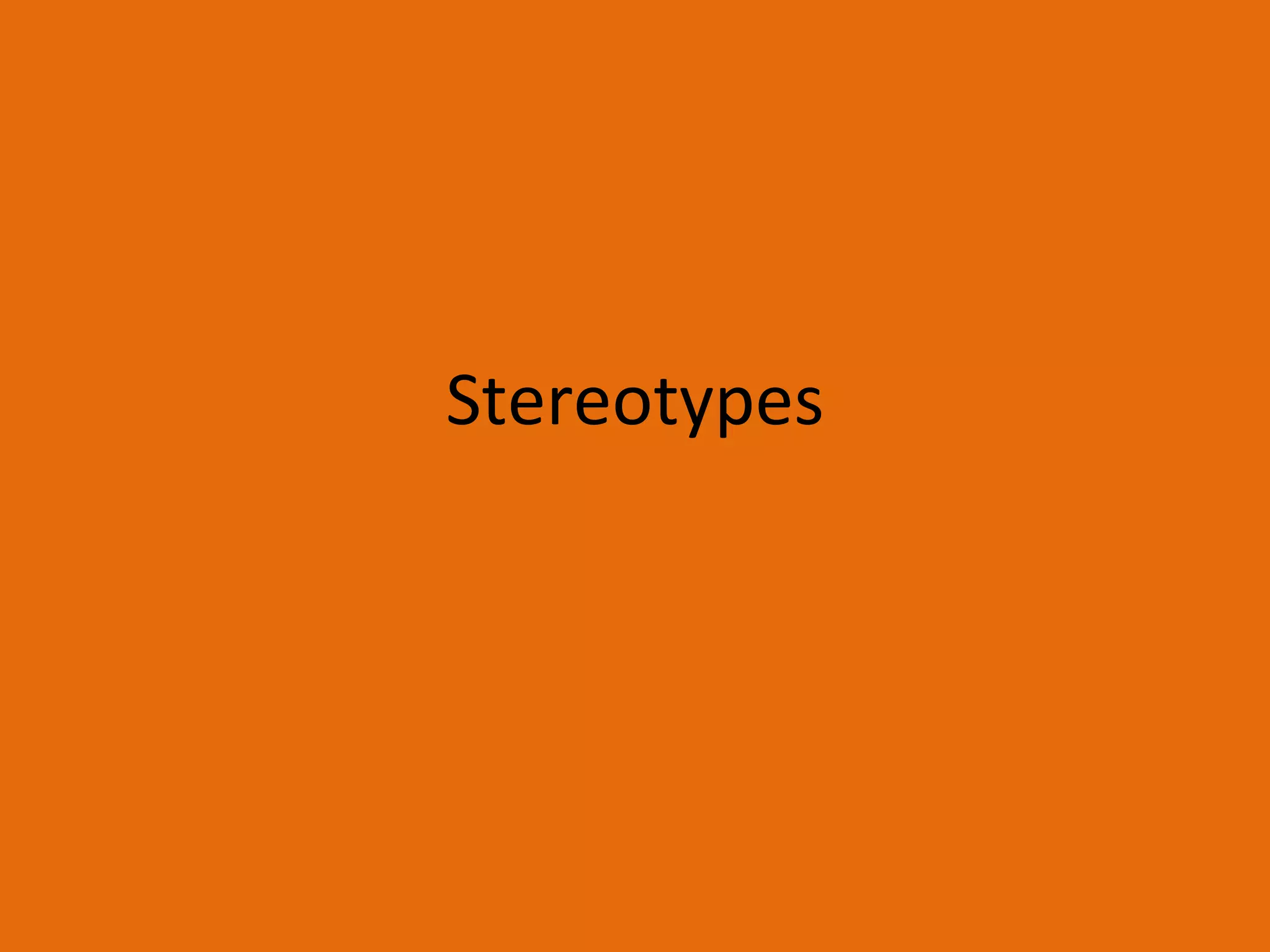Stereotypes 