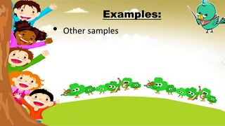 Examples:
• Other samples
 