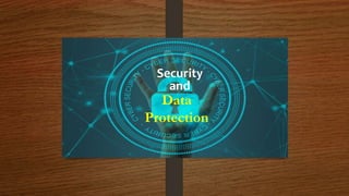 Data
Protection
Security
and
 