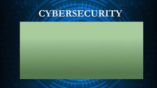 CYBERSECURITY
 