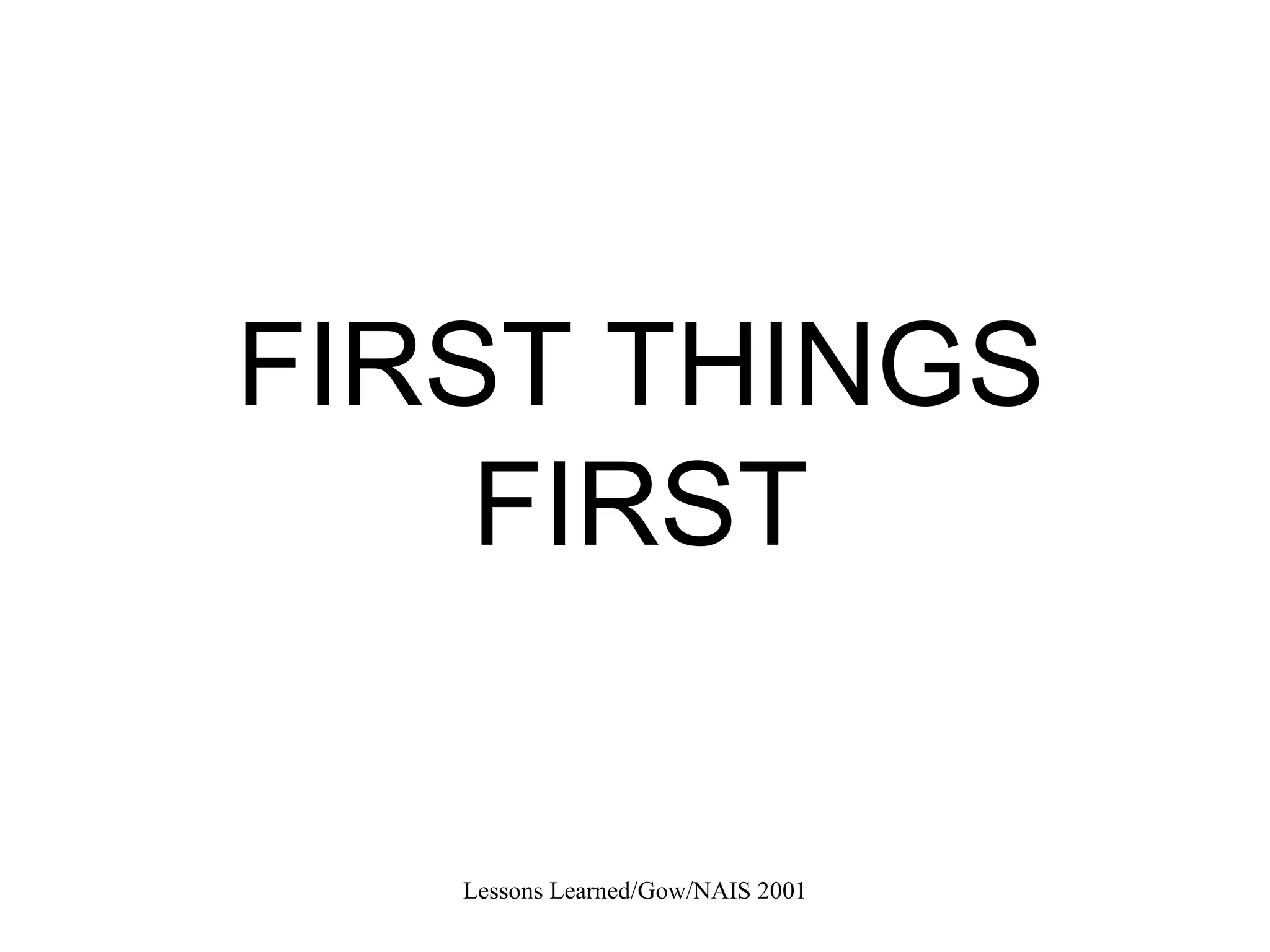 FIRST THINGS FIRST 