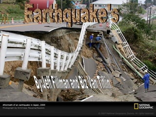 Earthquake's By:Jeff Fillman and Biz Van Tiflin 