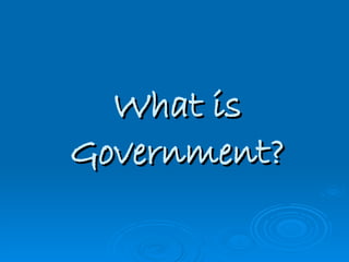 What is Government? 