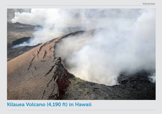 Volcanoes
Kilauea Volcano (4,190 ft) in Hawaii
 