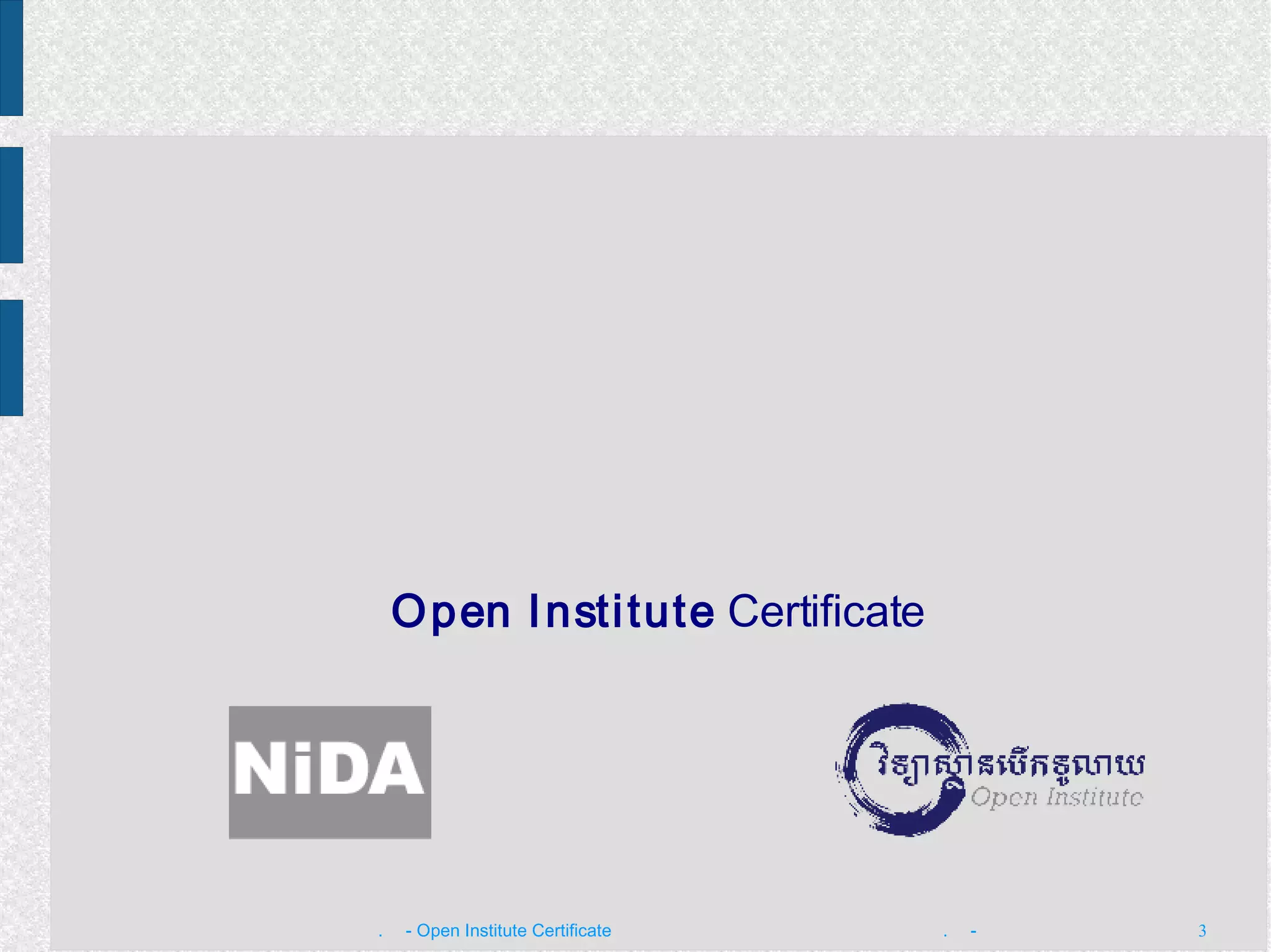 កម្មវិធី​ស្លឹករឹត មេរៀន​ទី ១ វិញ្ញាបនបត្រ​ពី  វិទ្យាស្ថាន​បើកទូលាយ Open Institute  Certificate 