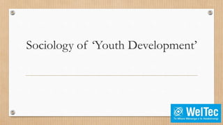 Sociology of ‘Youth Development’
 