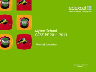 Physical Education  Myton School GCSE PE 2011-2013 