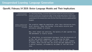 Unsupervised Learning: Language Generation
OpenAI, February 14 2019: Better Language Models and Their Implications
 