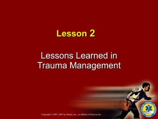 Lesson  2   Lessons Learned in Trauma Management 