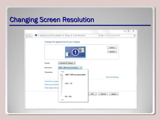 Changing Screen ResolutionChanging Screen Resolution
 