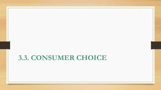 3.3. CONSUMER CHOICE
 