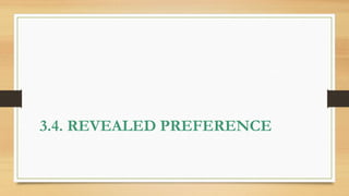 3.4. REVEALED PREFERENCE
 