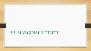 3.5. MARGINAL UTILITY
 