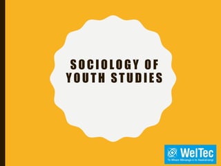 SOCIOLOG Y OF
Y OUTH STUDIES
 