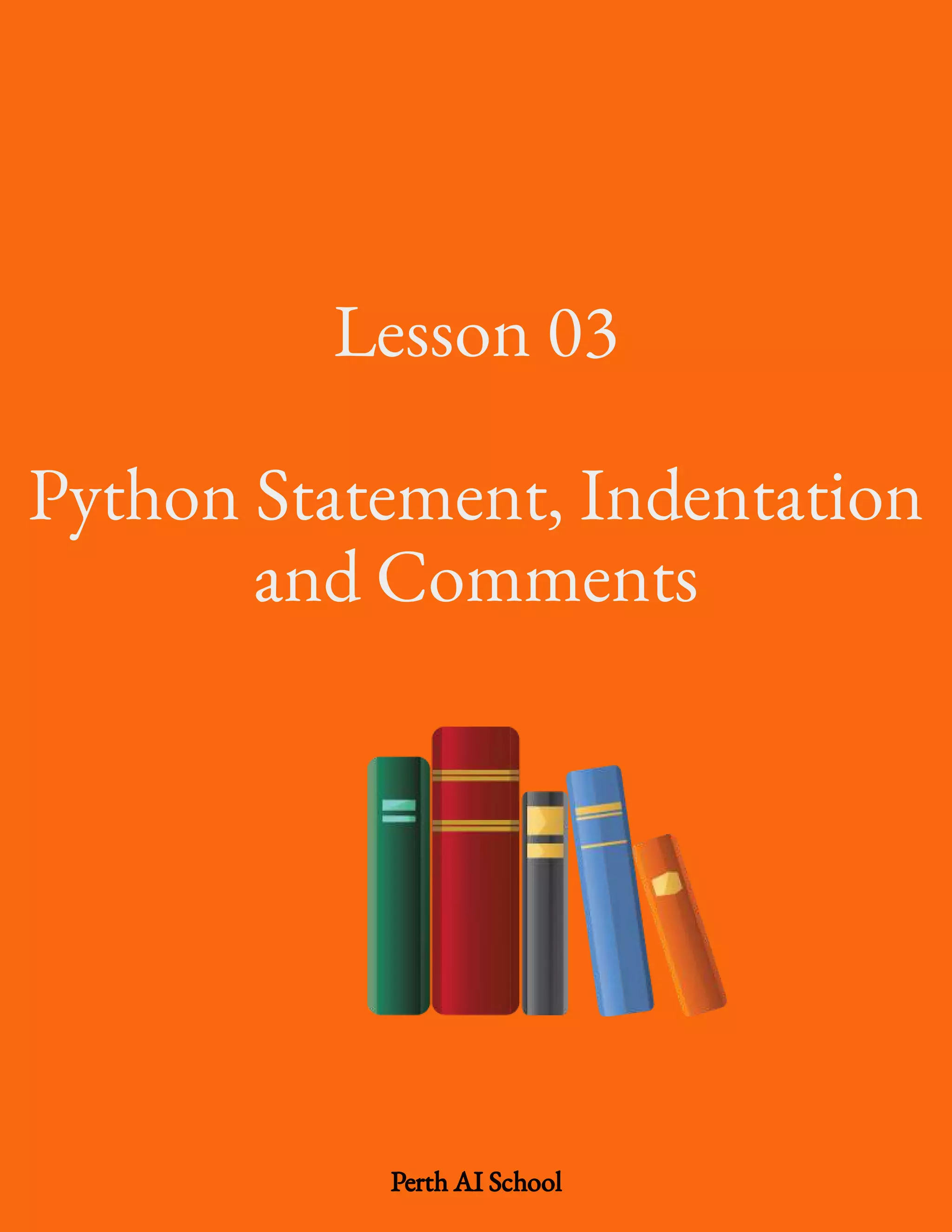 Lesson 03 python statement, indentation and comments | PDF
