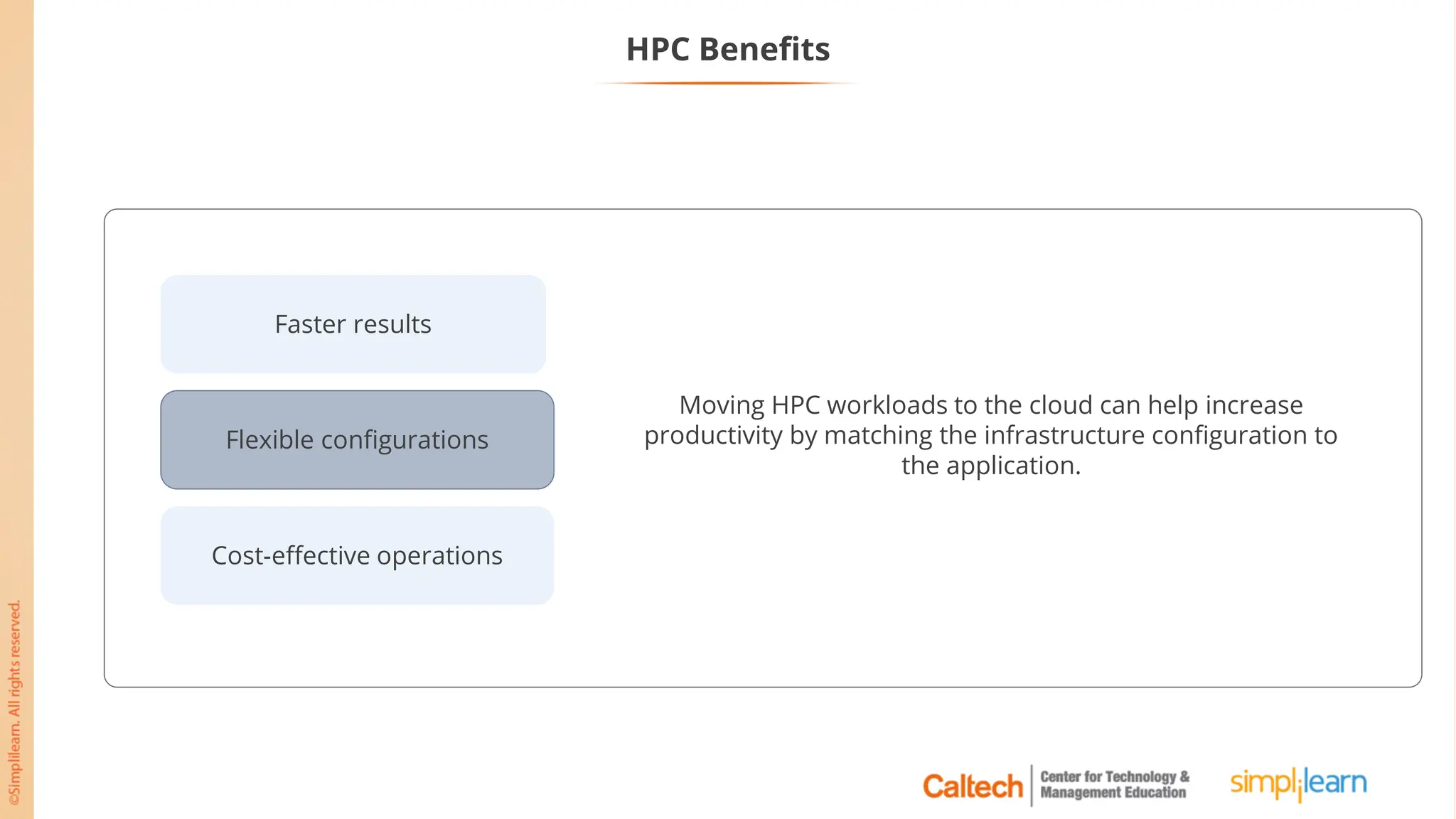 Flexible configurations
Cost-effective operations
Faster results
Moving HPC workloads to the cloud can help increase
productivity by matching the infrastructure configuration to
the application.
HPC Benefits
 