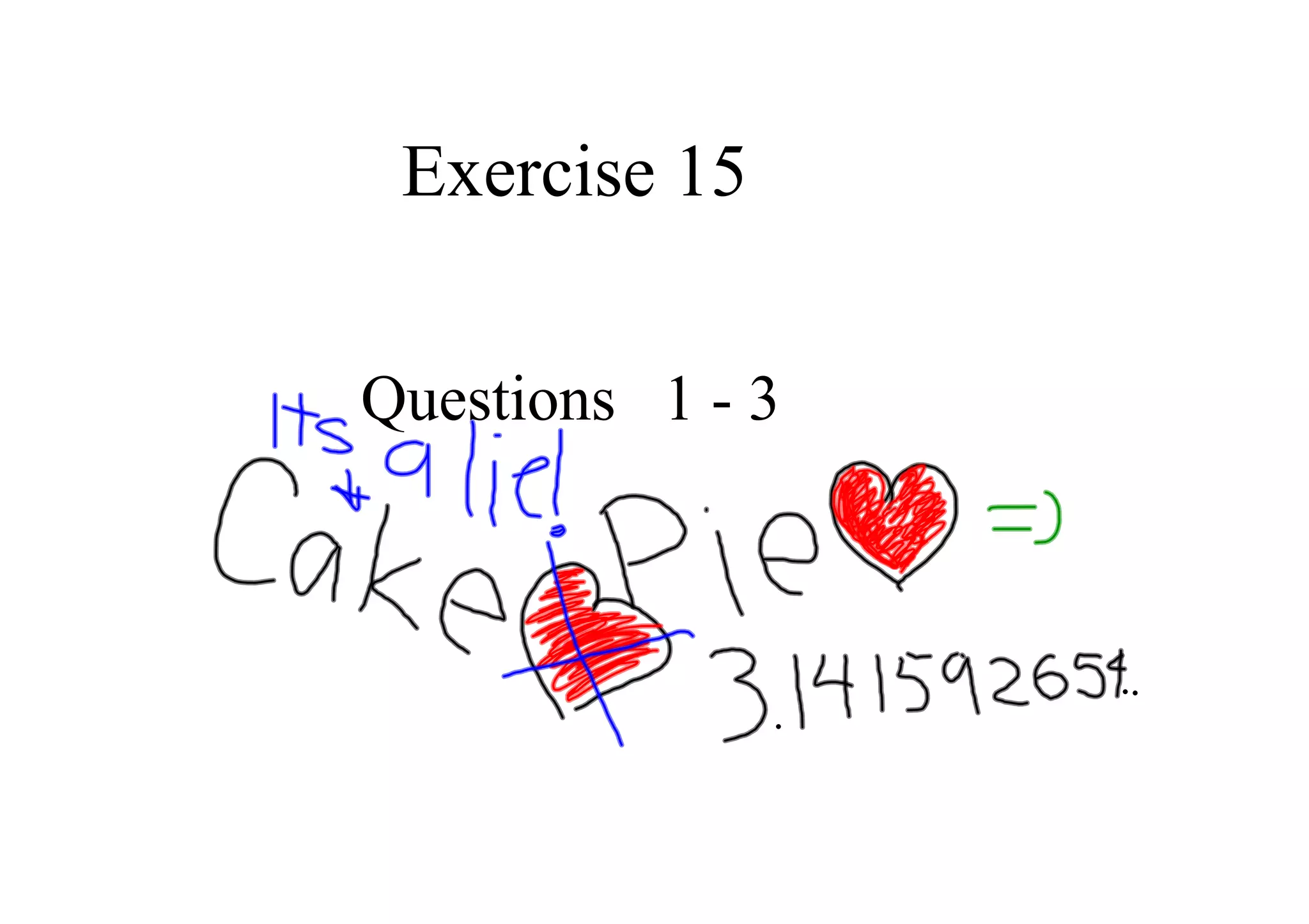 Exercise 15


Questions   1 ­ 3
 