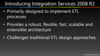 Introduction to Microsoft SQL Server 2008 R2 Integration Services | PPTX
