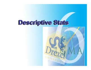 Descriptive Stats
Descriptive Stats
Descriptive Stats
Descriptive Stats
 