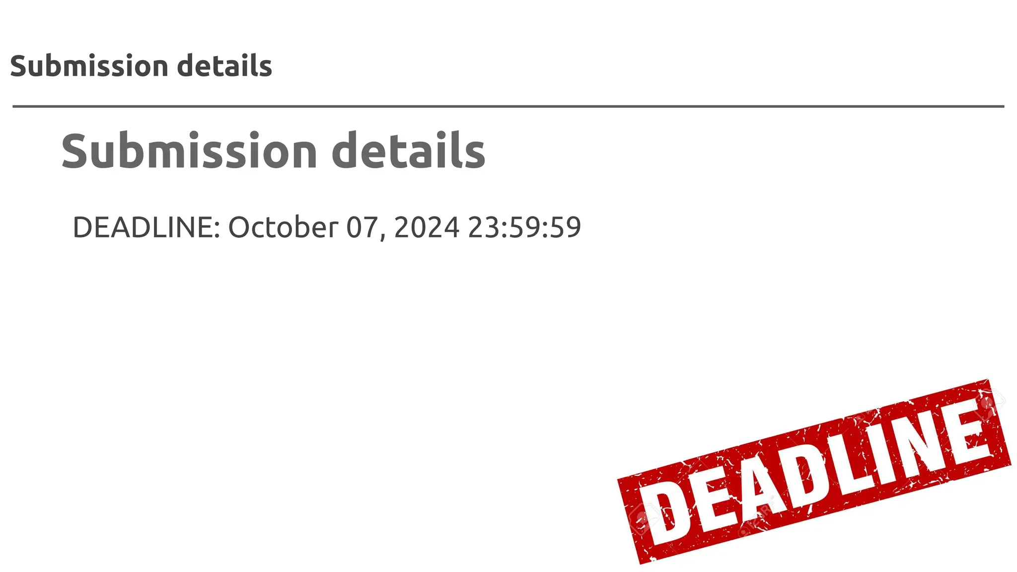 DEADLINE: October 07, 2024 23:59:59
Submission details
Submission details
 