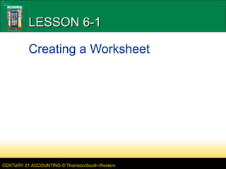 LESSON 6-1 Creating a Worksheet 