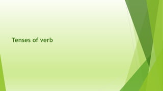 Tenses of verb
 
